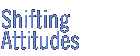 shifting attitudes