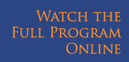 Watch the Full Program Online