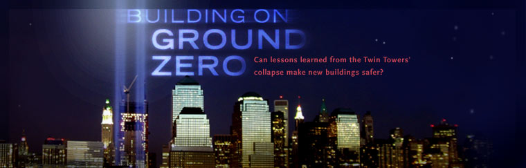 Building on Ground Zero: Can lessons learned from the Twin Towers' collapse make new buildings safer?