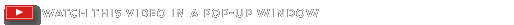 WATCH IN A POP-UP