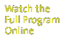 watch the full program online
