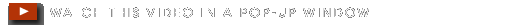 WATCH IN A POP-UP