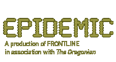 THE METH EPIDEMIC: A production of FRONTLINE in association with The Oregonian
