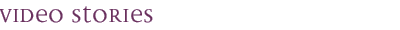 Video Stories