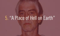 5. 'A Place of Hell on Earth' In Oklahoma, Ron Williamson was wrongfully imprisoned on death row for 12 years. He went into prison a mentally ill man and was further mentally tormented by his guards. 