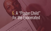 6.  A 'Poster Child' for the Exonerated Anthony Robinson served 10 years for a rape he didn't commit.  His release would change not only his own life, but the lives of all the wrongfully convicted in Texas.  