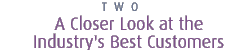 2. A Closer Look at the Industry's Best Customers