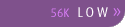 low - 56k