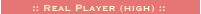 real player (high)
