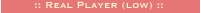 real player (low)