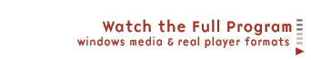 watch the full program - windows media & realplayer