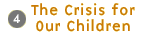 4. The Crisis for Our Children