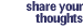 click here to share your thoughts