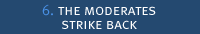 6. The Moderates Fight Back