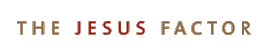 The Jesus Factor