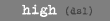 high (dsl)