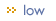 low