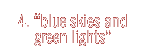 4. blue skies and green lights