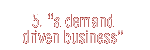 a demand-driven business