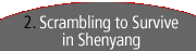 2. Scrambling to Survive in Shenyang