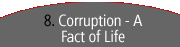 8. Corruption - A Fact of Life