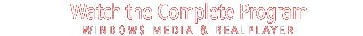 view the full program (windows media and realplayer)