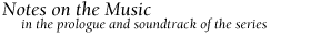 notes on the music in the prologue and soundtrack of the series