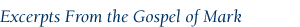 excerpts from the gospel of mark