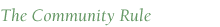 The Community Rule