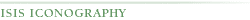 ISIS ICONOGRAPHY