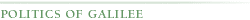 POLITICS OF GALILEE