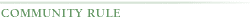 COMMUNITY RULE