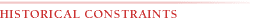 HISTORICAL CONSTRAINTS