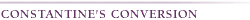 CONSTANTINE'S CONVERSION