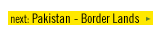 next: pakistan - border lands