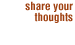 share your thoughts