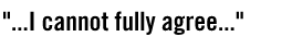 I cannot fully agree