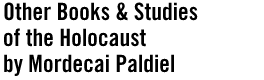 Other books and studies on the Holocaust by Mordecai Paldiel