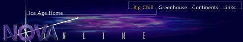 NOVA Online: Cracking the Ice Age (see bottom of page for navigation)
