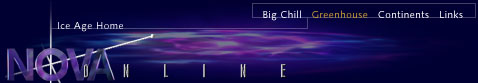 NOVA Online: Cracking the Ice Age (see bottom of page for navigation)