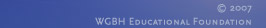 Copyright 2007 WGBH Educational Foundation and Lion Television Inc.