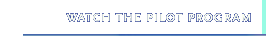 Watch the Pilot Program