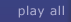 play all