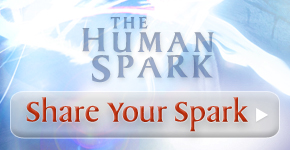 The Human Spark: Share Your Spark!