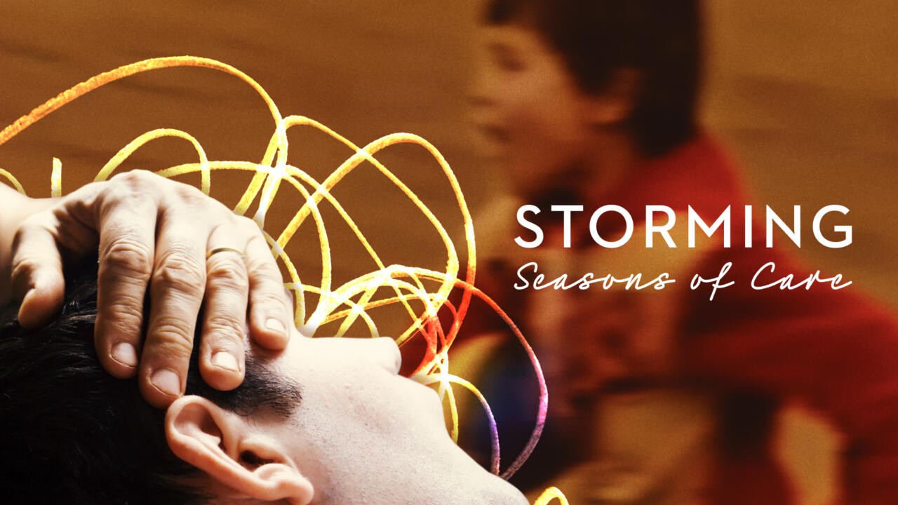 A hand rests on a person’s head surrounded by glowing, tangled lines of light, with the film title STORMING: Seasons of Care overlaid.