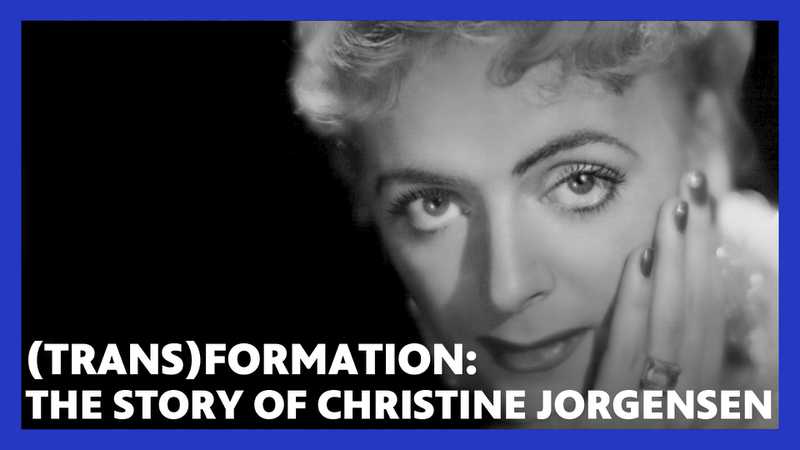 (Trans)formation: The Story of Christine Jorgensen