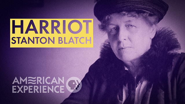 Harriot Stanton Blatch: I Believe in Women