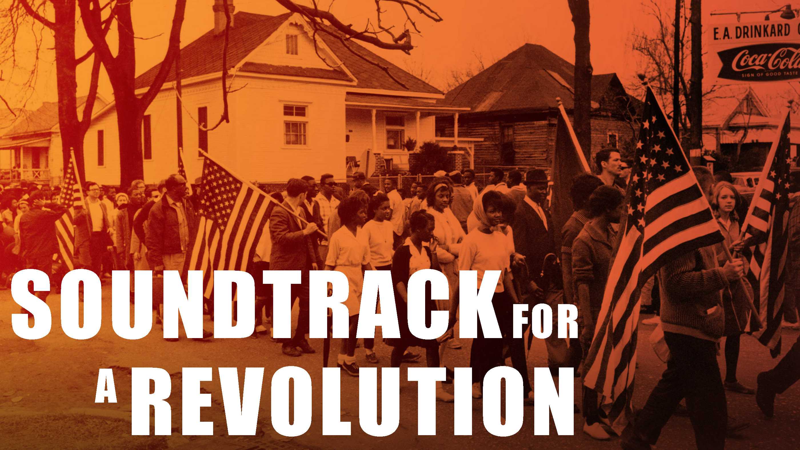 Poster for the documentary Soundtrack for a Revolution. Depicted is an orange-tinted photo of a march with Black and white people holding US flags as they walk past houses and storefronts. The film title is overlaid in white.