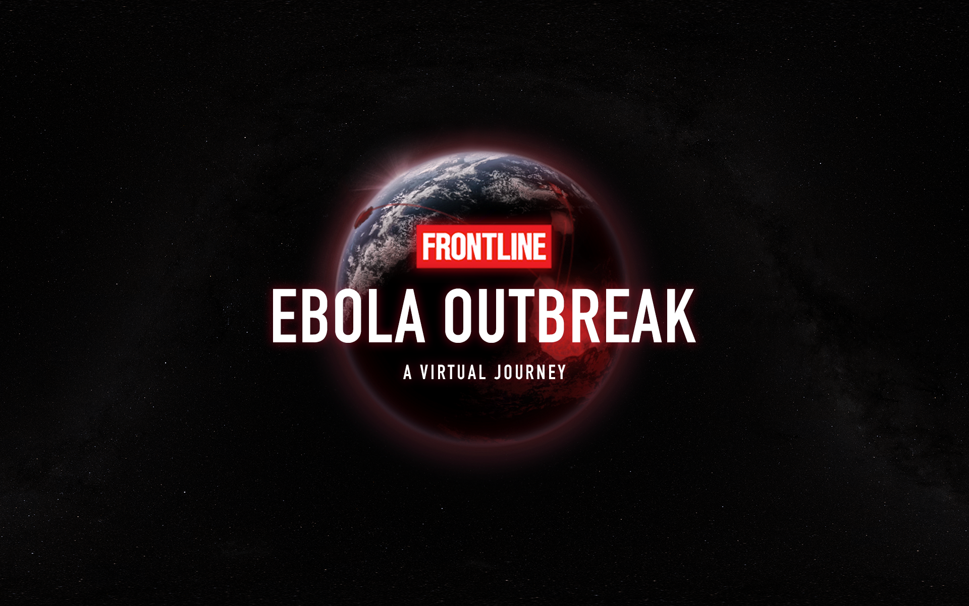 “Ebola Outbreak: A Virtual Journey,” FRONTLINE’s First Virtual Reality Documentary, Debuts at ONA on Sept. 26 | Press Release