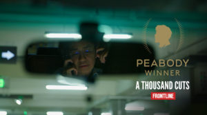 FRONTLINE’s ‘A Thousand Cuts’ Wins Peabody Award